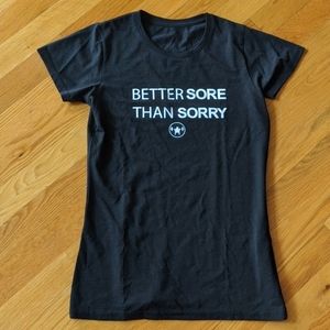 Better Sore Than Sorry Tee